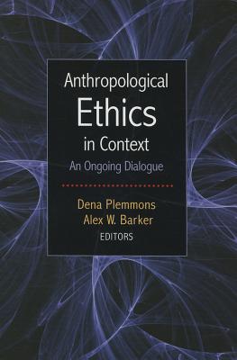 Anthropological Ethics in Context