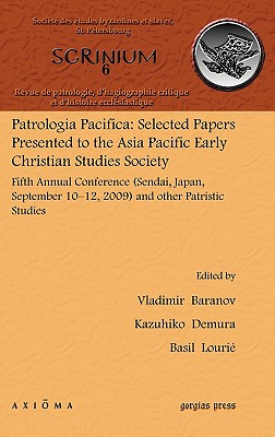 Patrologia Pacifica: Selected Papers Presented to the Asia Pacific Early Christian Studies Society