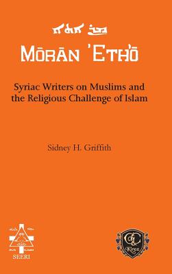 Syriac Writers on Muslims and the Religious Challenge of Islam