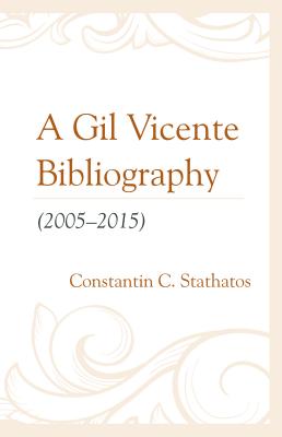 A Gil Vicente Bibliography (2005-2015)