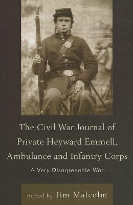 The Civil War Journal of Private Heyward Emmell, Ambulance and Infantry Corps