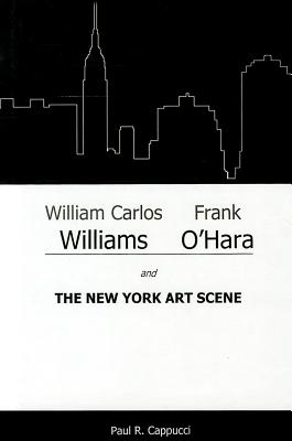 William Carlos Williams, Frank O'Hara, and the New York Art Scene