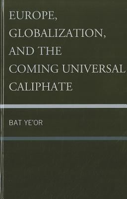 Europe, Globalization, and the Coming of the Universal Caliphate