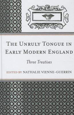 The Unruly Tongue in Early Modern England