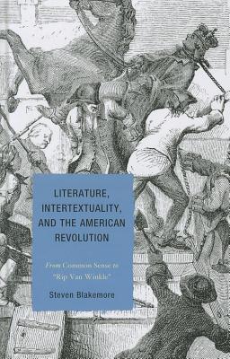 Literature, Intertextuality, and the American Revolution