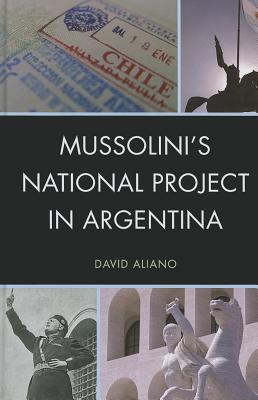 Mussolini's National Project in Argentina