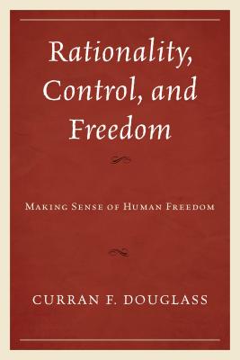 Rationality, Control, and Freedom