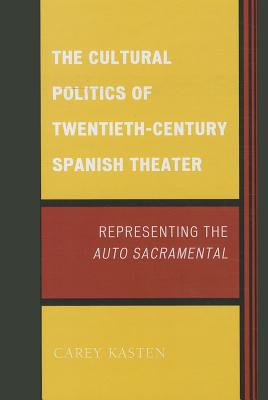 The Cultural Politics of Twentieth-Century Spanish Theater