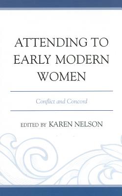 Attending to Early Modern Women