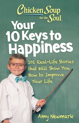 Chicken Soup for the Soul: Your 10 Keys to Happiness