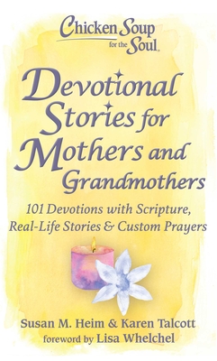 Chicken Soup for the Soul: Devotional Stories for Mothers and Grandmothers