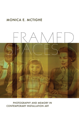 Framed Spaces - Photography and Memory in Contemporary Installation Art