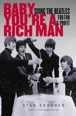 Baby You`re a Rich Man - Suing the Beatles for Fun and Profit