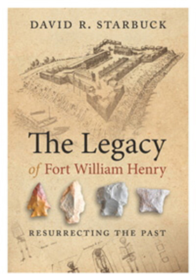 The Legacy of Fort William Henry - Resurrecting the Past