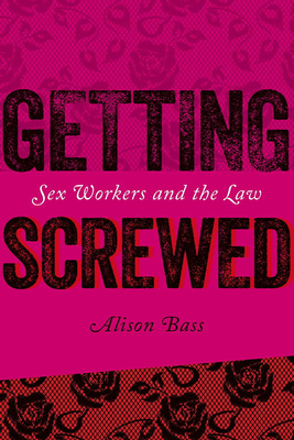 Getting Screwed - Sex Workers and the Law