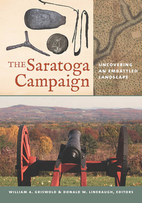 The Saratoga Campaign - Uncovering an Embattled Landscape