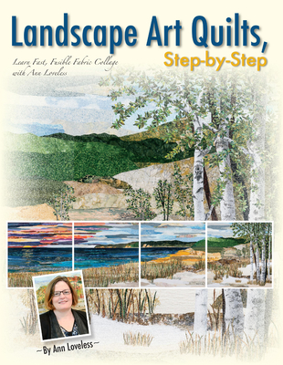 Landscape Art Quilts, Step by Step