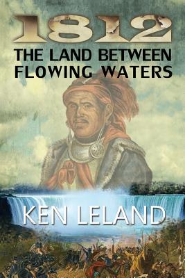 1812 The Land Between Flowing Waters