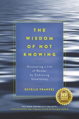 The Wisdom of Not Knowing