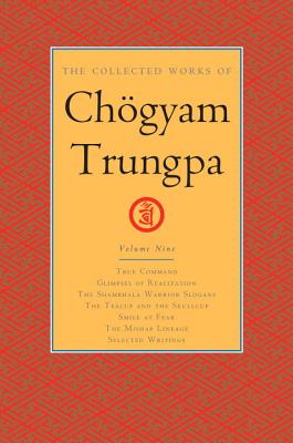 The Collected Works of Choegyam Trungpa, Volume 9