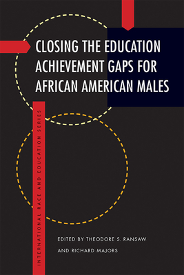 Closing the Education Achievement Gaps for African American Males