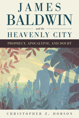 James Baldwin and the Heavenly City