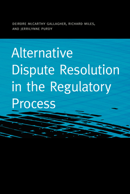 Alternative Dispute Resolution in the Regulatory Process