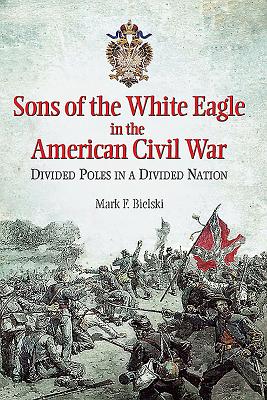 Sons of the White Eagle in the American Civil War