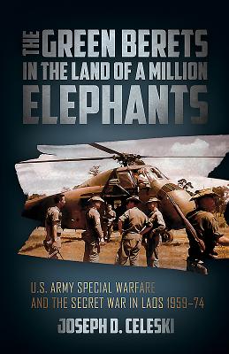 The Green Berets in the Land of a Million Elephants