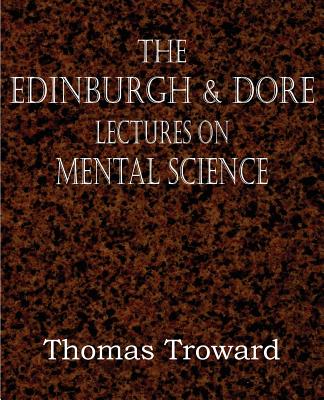 The Edinburgh & Dore Lectures on Mental Science