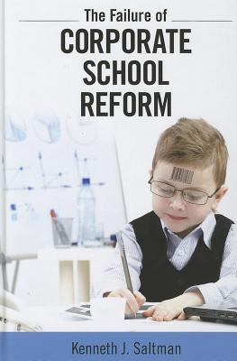 The Failure of Corporate School Reform