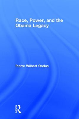 Race, Power, and the Obama Legacy