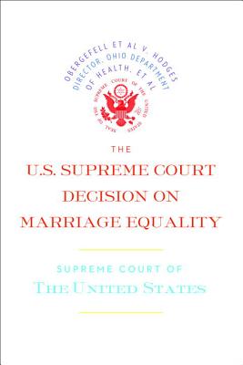 The US Supreme Court Decision On Marriage Equality