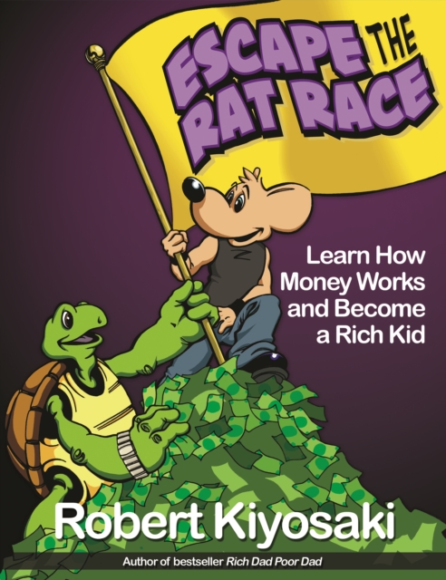 Rich Dad's Escape from the Rat Race