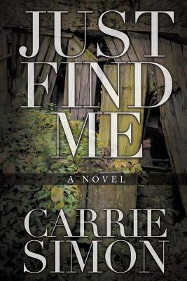 Just Find Me (A Novel)