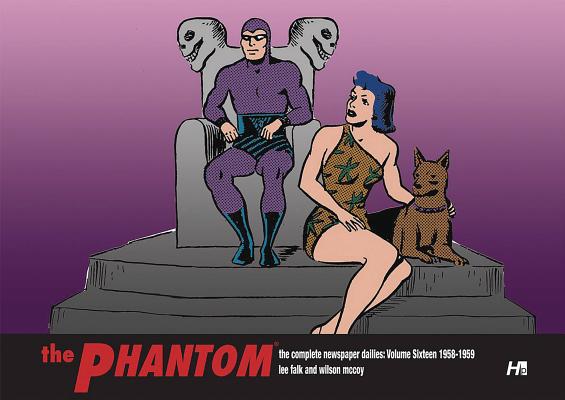 The Phantom the Complete Newspaper Dailies by Lee Falk and Wilson McCoy: Volume Sixteen 1958-1959