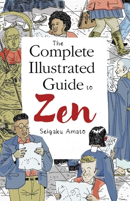 The Complete Illustrated Guide to Zen