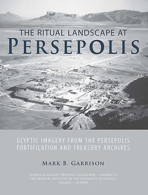 The Ritual Landscape at Persepolis