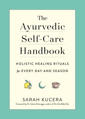 The Ayurvedic Self-Care Handbook