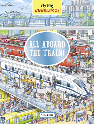 My Big Wimmelbook: All Aboard the Train!