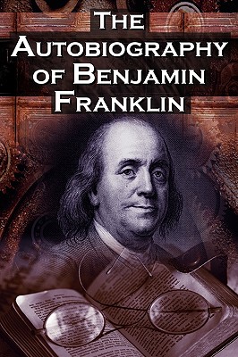 The Autobiography of Benjamin Franklin