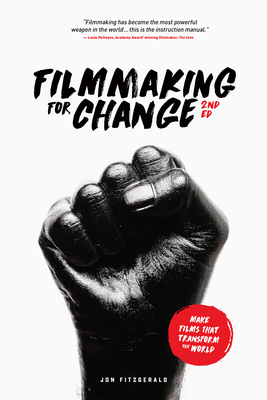 Filmmaking for Change, 2nd Edition