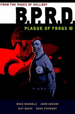 B.p.r.d.: Plague Of Frogs Volume 3