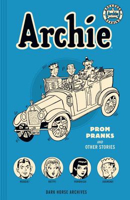 Archie Archives: Prom Pranks And Other Stories