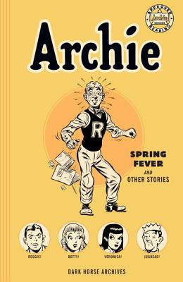 Archie Archives: Spring Fever And Other Stories