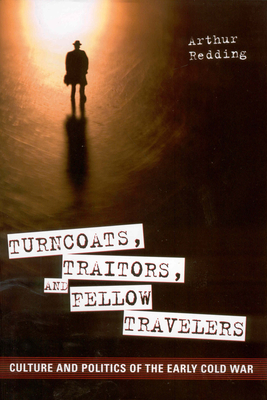 Turncoats, Traitors, and Fellow Travelers