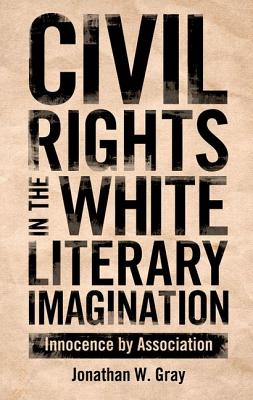 Civil Rights in the White Literary Imagination