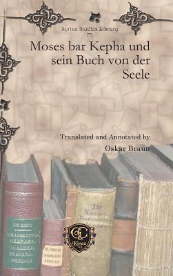 Moses bar Kepha und sein Buch von der Seele