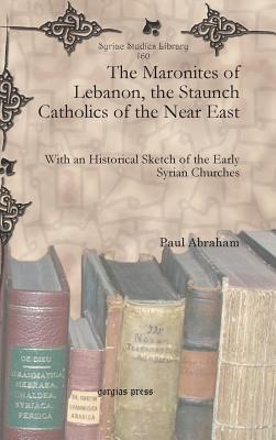 The Maronites of Lebanon, the Staunch Catholics of the Near East