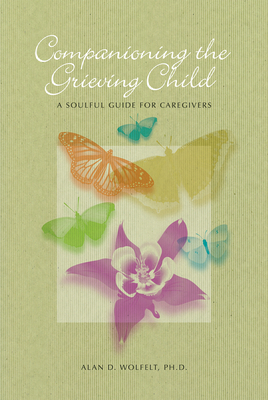 Companioning the Bereaved Child